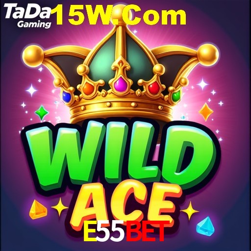 E55Bet,E55Vip